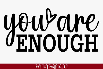 You Are Enough svg cut file