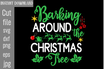 Barking Around the Christmas Tree SVG cut file&2C;Christmas png Bundle&2C; p