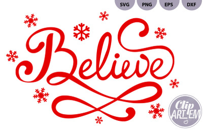 Believe Svg Vector Cutting File with Snowflakes and Script