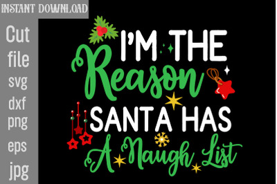 I&amp;&23;039;m the Reason Santa Has a Naugh List SVG cut file&2C;Christmas png Bundl