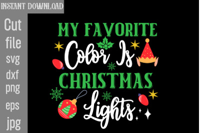 My Favorite Color is Christmas Lights SVG cut file&2C;Christmas png Bundl