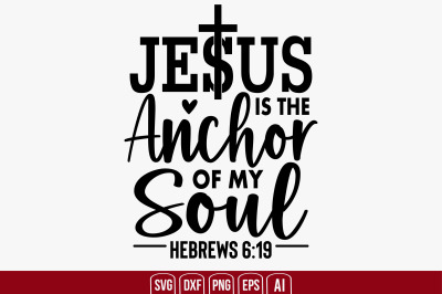 Jesus is the Anchor of My Soul svg cut file
