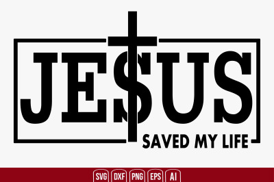 Jesus Saved My Life svg cut file
