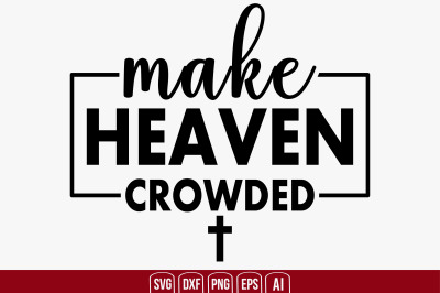 Make Heaven Crowded svg cut file