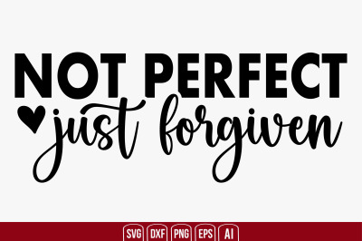Not Perfect Just Forgiven svg cut file