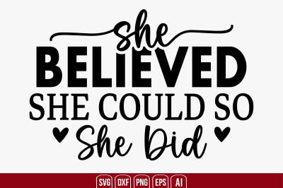 She Believed She Could so She Did svg cut file