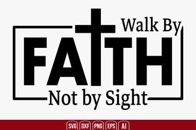 Walk by Faith Not by Sight svg cut file