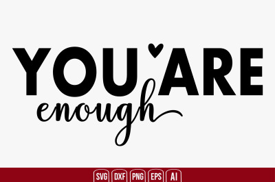 You Are Enough svg cut file