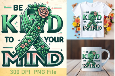 Be Kind To Your Mind PNG