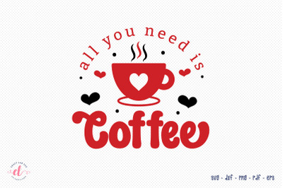 All You Need is Coffee, Anti Valentine SVG