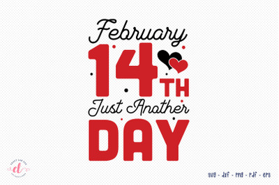 February 14th Just Another Day SVG