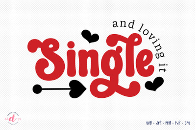 Single and Loving It, Anti Valentine SVG