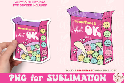 Sometimes I Feel Ok PNG, Love Yourself Sublimation, Cute Design