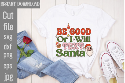 Be Good Or I Will Text Santa SVG cut file&2C;Christmas Retro Designs Chri