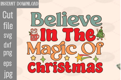 Believe In The Magic Of Christmas SVG cut file&2C;Christmas Retro Designs