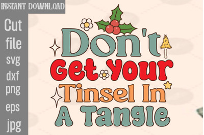 Don&amp;&23;039;t Get Your Tinsel In A Tangle SVG cut file&2C;Christmas Retro Designs