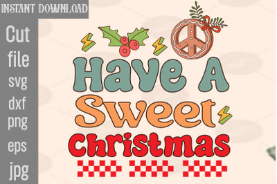 Have A Sweet Christmas SVG cut file,Christmas Retro Designs Christmas