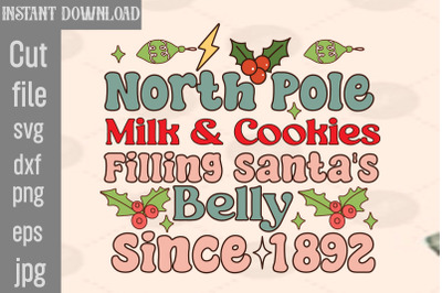 North Pole Milk &amp;amp; Cookies Filling Santa&amp;&23;039;s Belly Since 1892 SVG cut fil