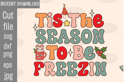 Tis The Season To Be Freezin SVG cut file&2C;Christmas Retro Designs Chri