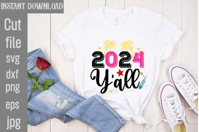 2024 Y&amp;&23;039;all SVG cut file&2C;Happy New Year 2024 SVG Bundle&2C;New Years SVG B