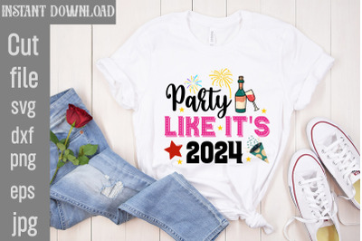 Party Like It&#039;s 2024 SVG cut file,Happy New Year 2024 SVG Bundle,New Y