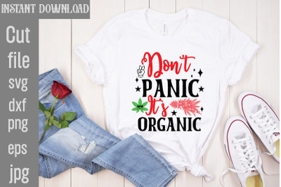 Don&#039;t Panic It&#039;s Organic SVG cut file,Weed SVG Bundle,Cannabis SVG Bun