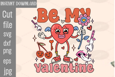 Be My Valentine SVG cut file&2C;Retro Valentines Png Sublimation Bundle&2C;