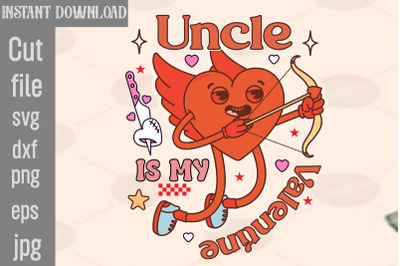 Uncle Is My Valentine SVG cut file&2C;Retro Valentines Png Sublimation Bu
