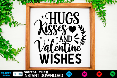 Hugs Kisses and Valentine Wishes svg design