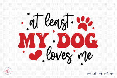 At Least My Dog Loves Me, Anti Valentine SVG