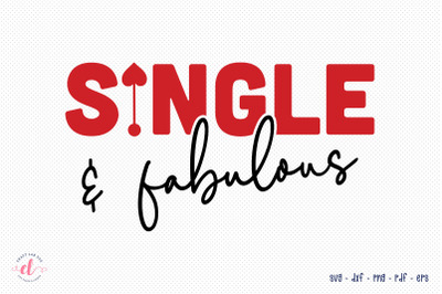 Single &amp; Fabulous - Anti Valentine SVG