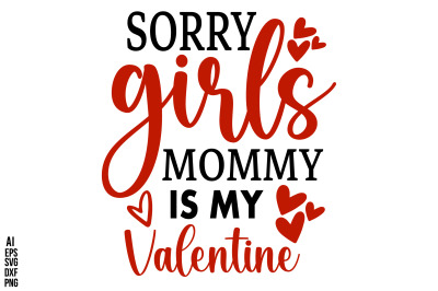sorry girls mommy is my valentine svg cut file