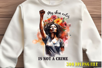 My Skin Color Is Not A Crime