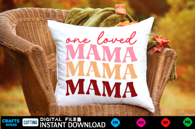 one loved mama svg