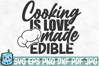 Cooking Is Love Made Edible