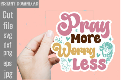 Pray More Worry Less SVG cut file&2C;Christian Svg Png Bundle&2C; Religious