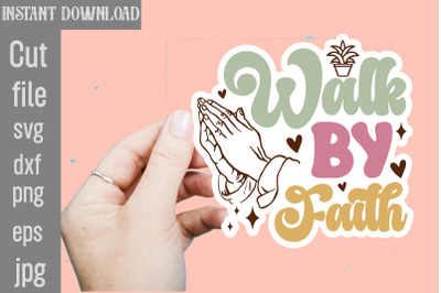 Walk By Faith SVG cut file&2C;Christian Svg Png Bundle&2C; Religious Digital