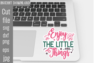 Enjoy The Little Things SVG cut file&2C;Inspirational svg&2C; Digital sticke