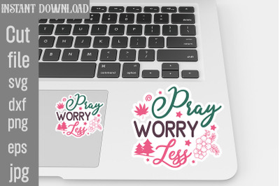 Pray More Worry Less SVG cut file,Inspirational svg, Digital stickers