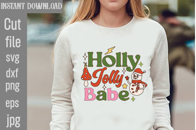 Holly Jolly Babe SVG cut file&2C;Christmas PNG Designs&2C;Christmas Tis The