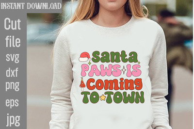 Santa Paws Is Coming To Town SVG cut file&2C;Christmas PNG Designs&2C;Christ