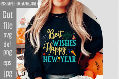 Best Wishes Happy New Year SVG cut file&2C;Happy New Year 2024 SVG Bundle