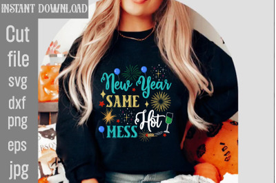 New Year Same Hot Mess SVG cut file,Happy New Year 2024 SVG Bundle,New