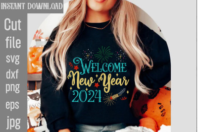 Welcome New Year 2024 SVG cut file,Happy New Year 2024 SVG Bundle,New