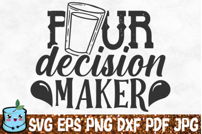 Pour Decision Maker