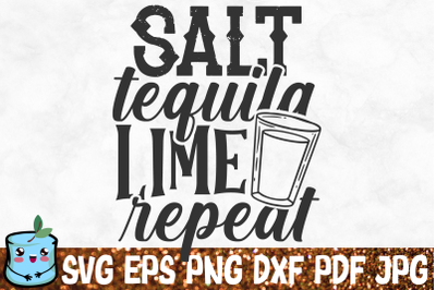 Salt Tequila Lime Repeat