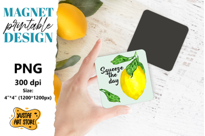 Lemon magnet printable. Squeeze the day magnet sublimation