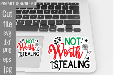 Not Worth Stealing SVG cut file,Tote Bag Quotes svg, Shopping svg, Fun