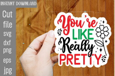 You&amp;&23;039;re Like Really Pretty SVG cut file&2C;Tote Bag Quotes svg&2C; Shopping s