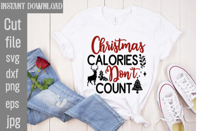 Christmas Calories Don&amp;&23;039;t Count SVG cut file&2C;Funny Christmas Shirt&2C; Cut